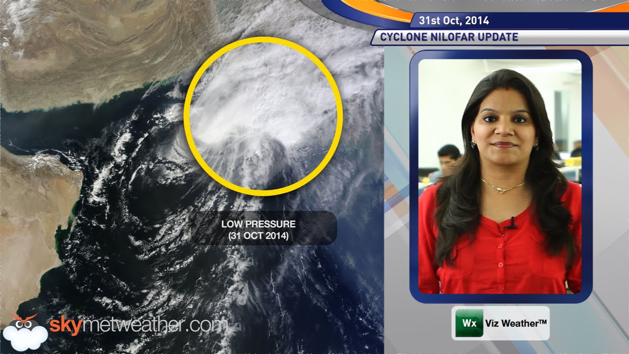 31-10-2014 Cyclone Nilofar Update - Skymet Weather