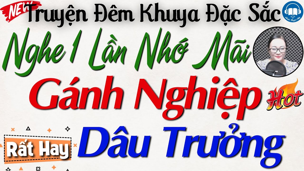 Truyện Đời Thực Mới Nhất - Nghe 1 lần là nhớ mãi: Gánh Nghiệp Dâu Trưởng | Nghe kể truyện đêm khuya
