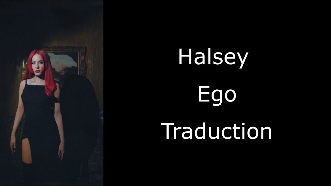 Halsey - Ego - Traduction