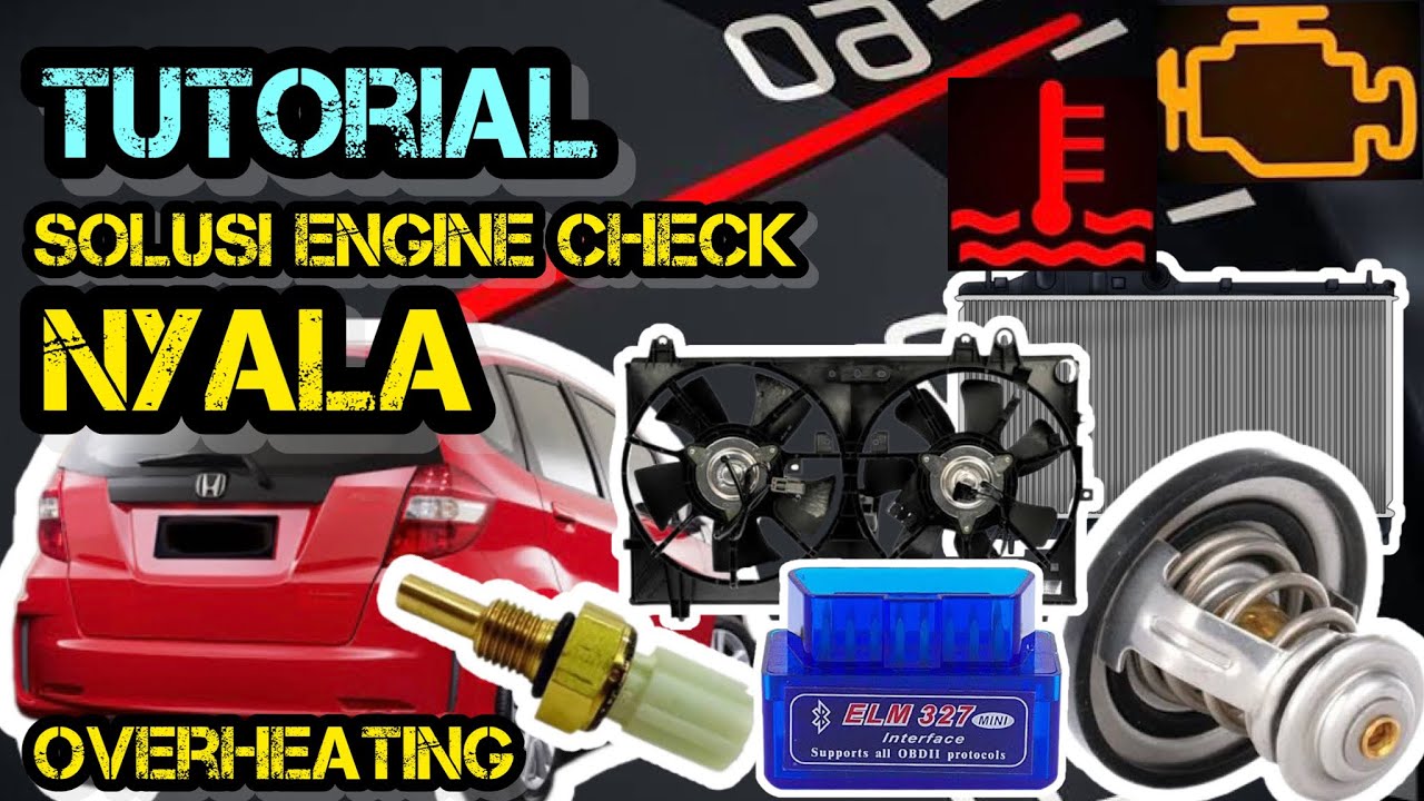 Tutorial Tips dan Trik Over Heating | Engine Check Nyala | HONDA JAZZ GE8 | Car Scanner