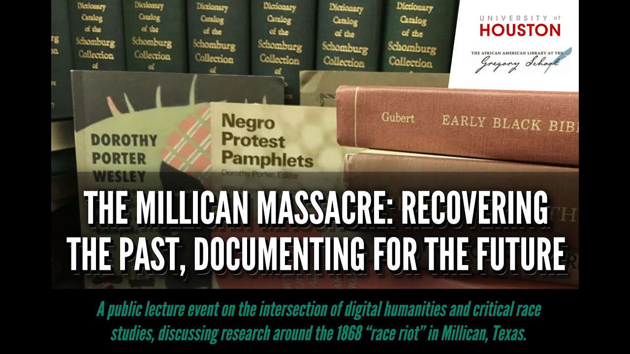 The Millican Massacre: Recovering the Past, Documenting for the Future - Amy E. Earhart