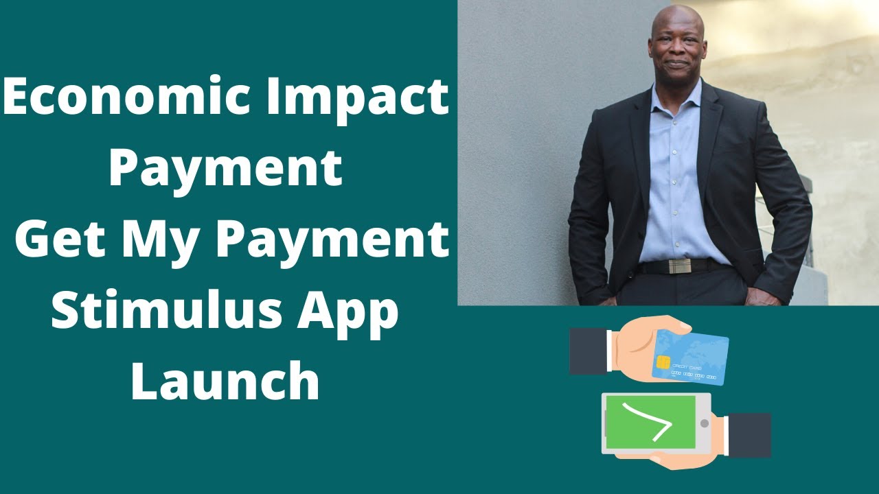 Economic Impact Payments (Get My Payment) Stimulus App Launch