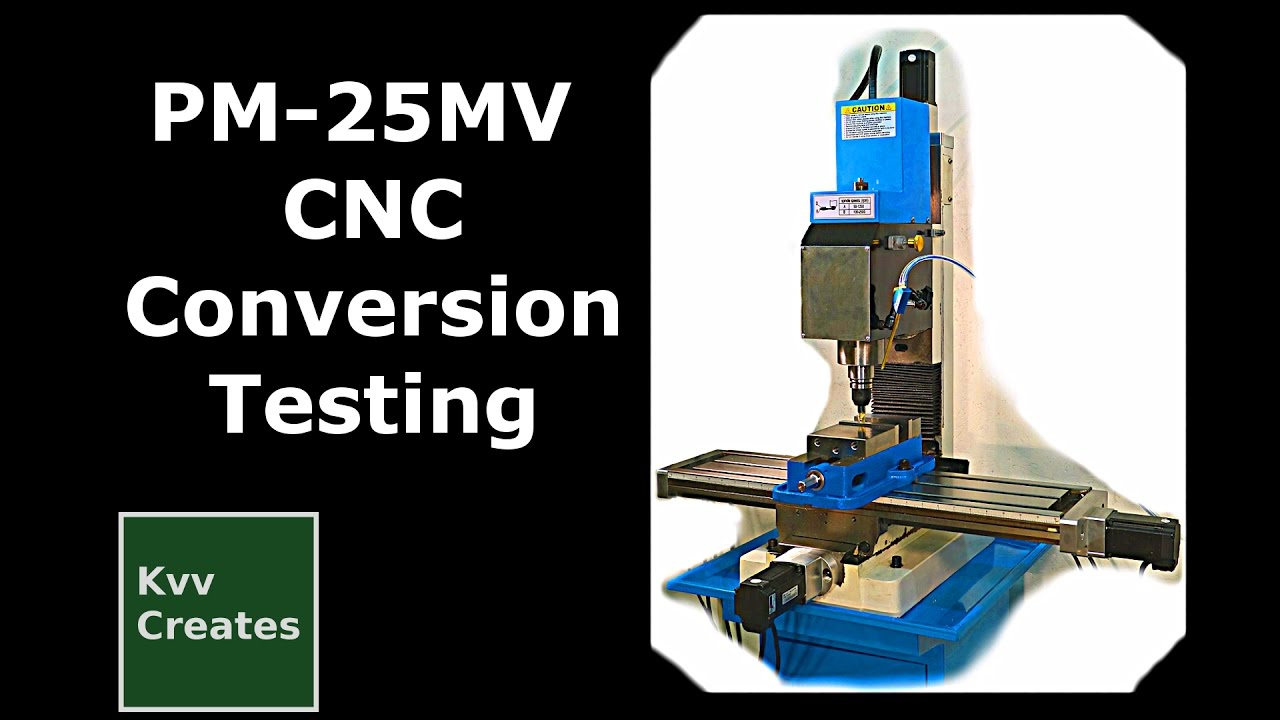 PM25MV Mill CNC Conversion Testing