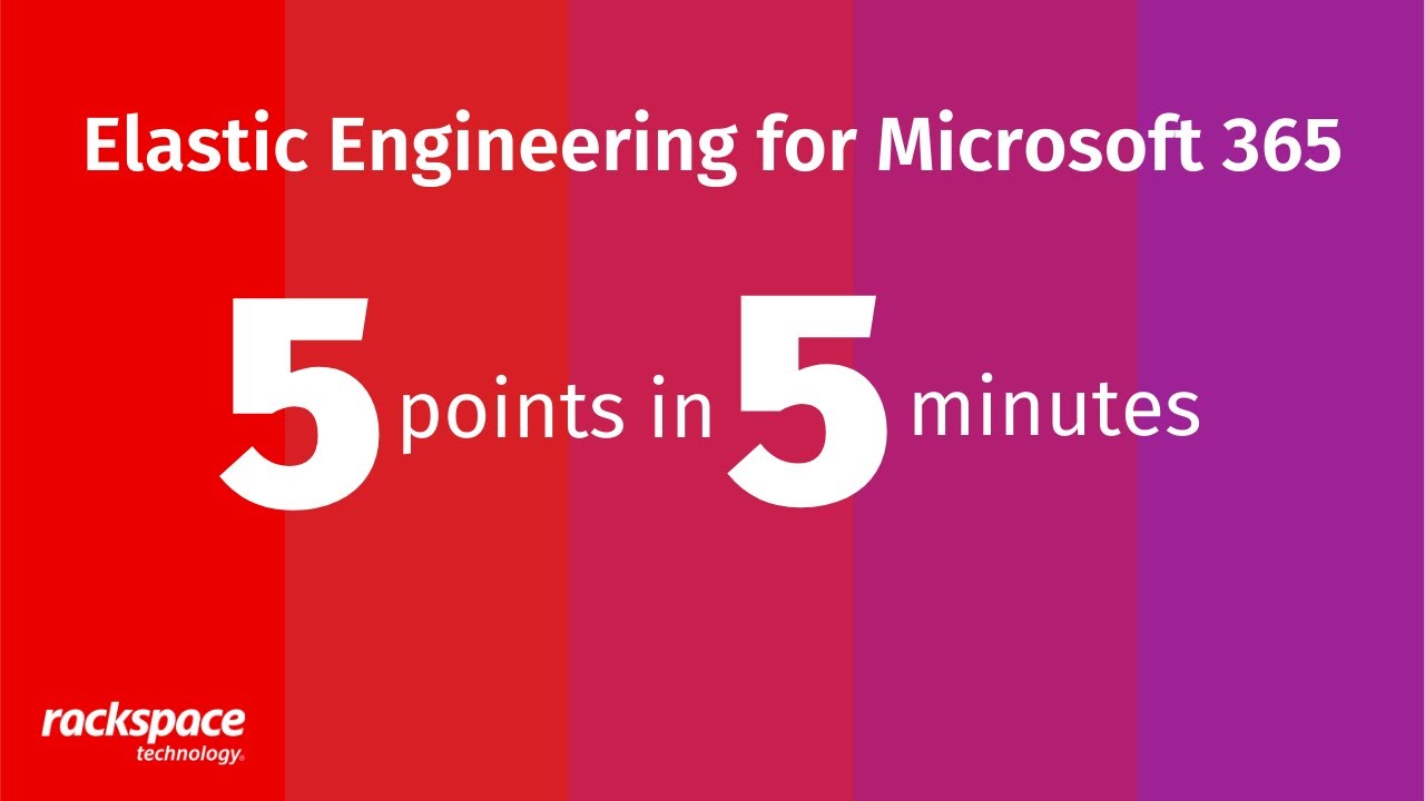 5 Points in 5 Minutes: Elastic Engineering for Microsoft 365