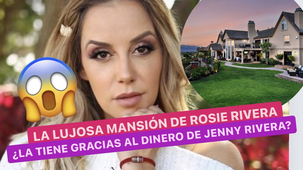 ⚠️La LUJOSA mansión de ROSIE RIVERA🚨 ¿La TIENE gracias al dinero de JENNY RIVERA?😱