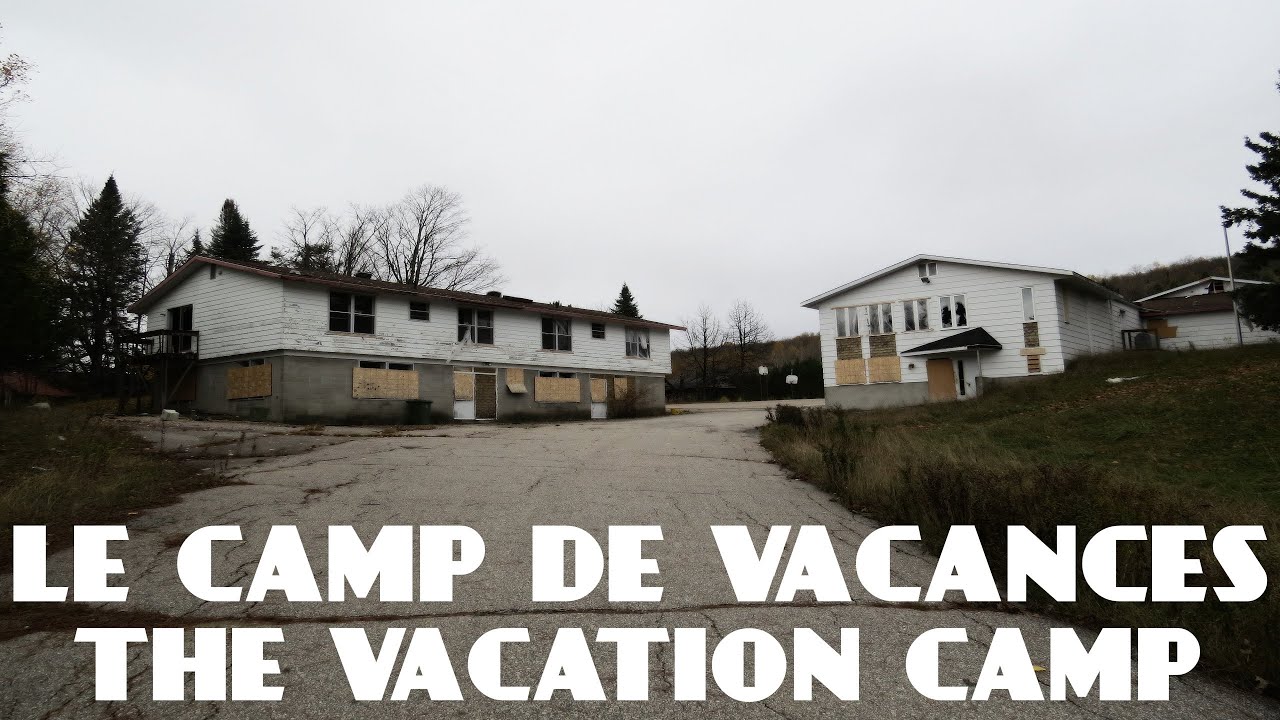 Urbex: Le Camp de Vacances / The Vacation Camp
