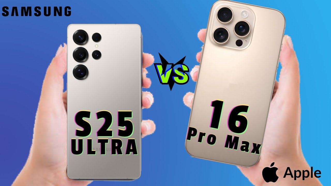 Sasmung Galaxy S25 Ultra Vs iPhone 16 Pro Max