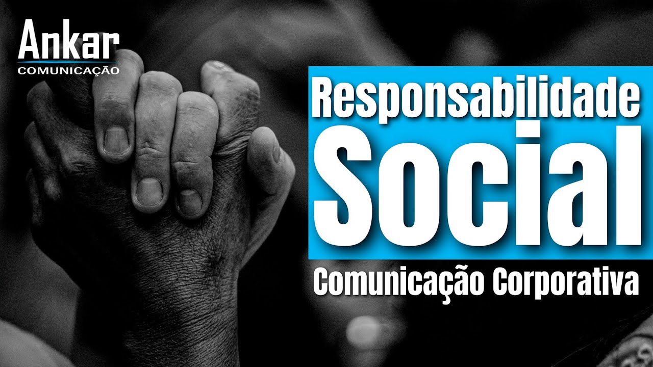 Comunicação Corporativa e Responsabilidade Social:  Boas Práticas para um Impacto Positivo