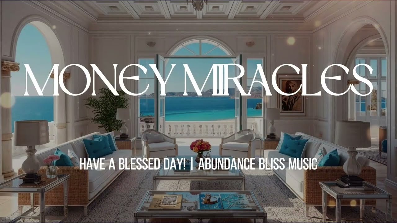 Money Miracles Music & Divine Blessings To Attract Money, Wealth, Abundace & Positive Energy Now