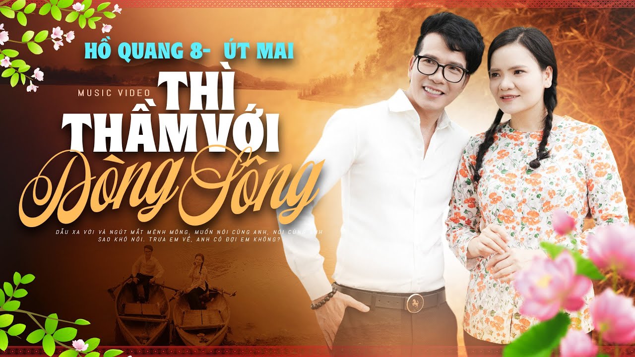 Thì Thầm Với Dòng Sông - Hồ Quang 8 & Út Mai | Song Ca Trữ Tình Ngọt Lịm Tim