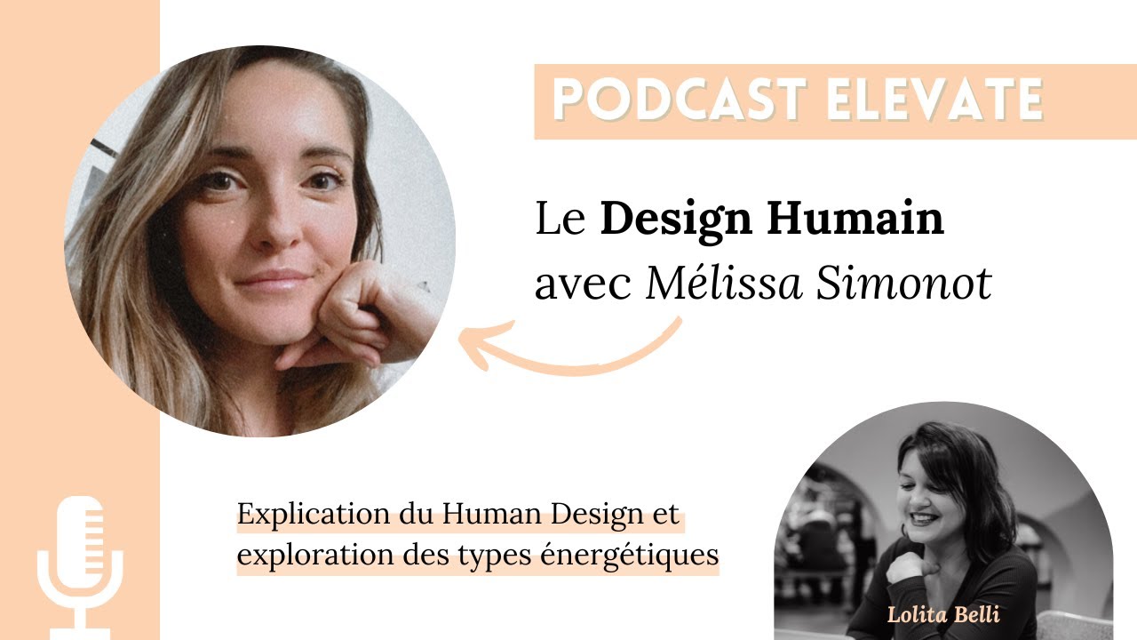 Qu'est-ce que le Human Design ? - Interview avec Mélissa Simonot (Podcast)