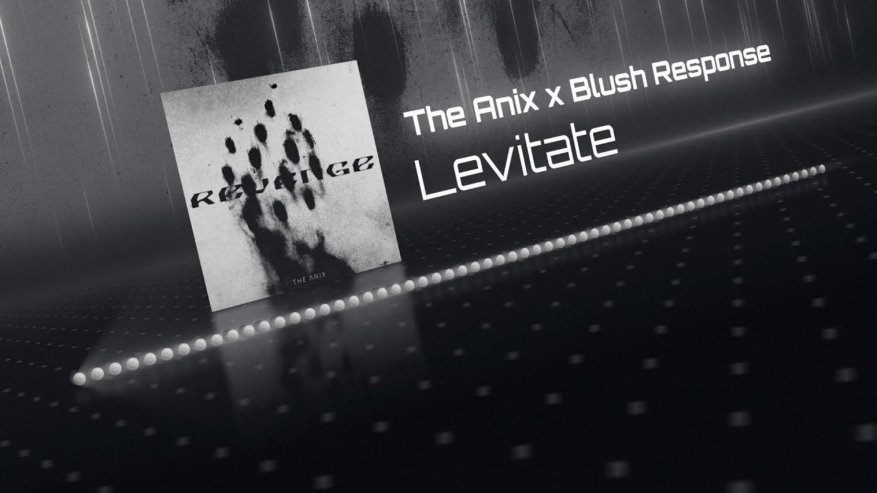 The Anix x Blush Response - Levitate