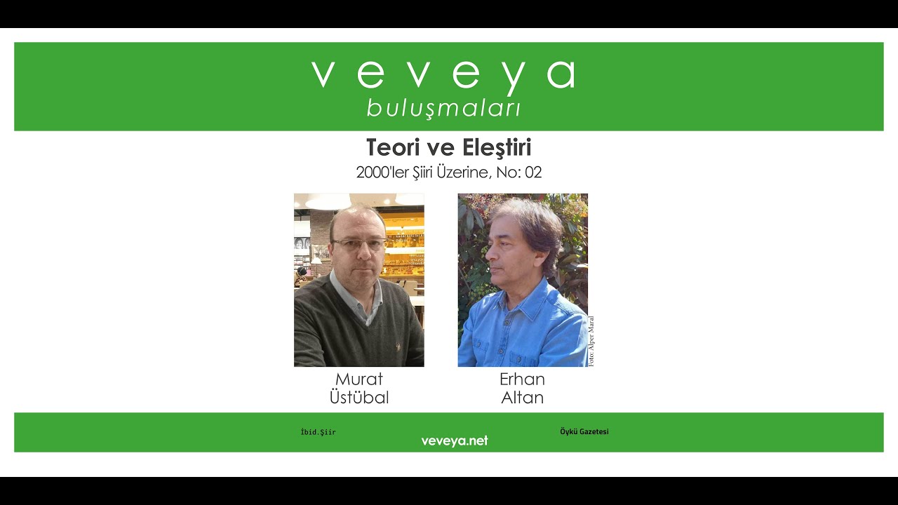 Teori ve Eleştiri | 2000'ler Şiiri Üzerine / No: 02 | Murat Üstübal - Erhan Altan