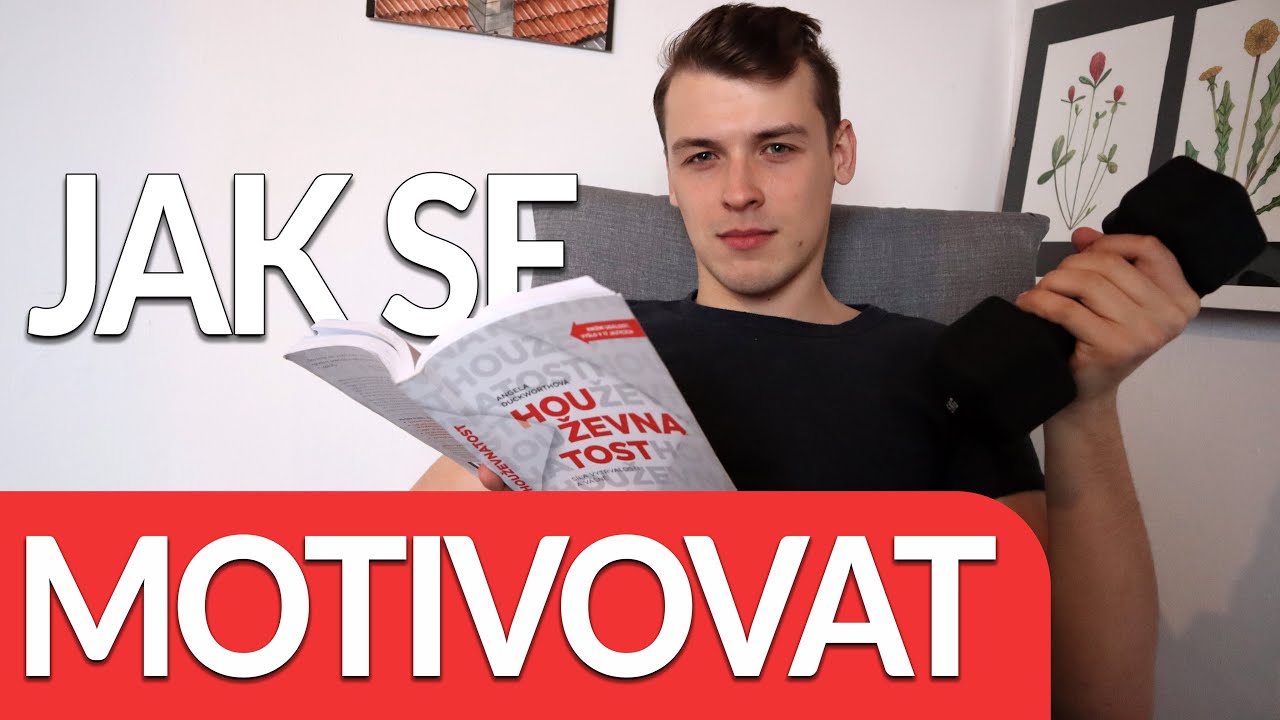 MOTIVACE: Jak se motivovat k učení, práci, cvičení?!