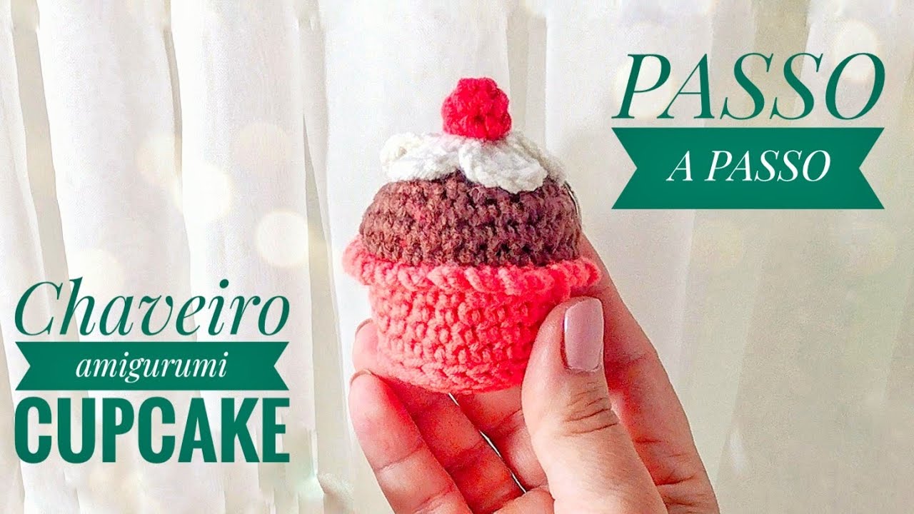 Chaveiro Amigurumi Cupcake PASSO A PASSO