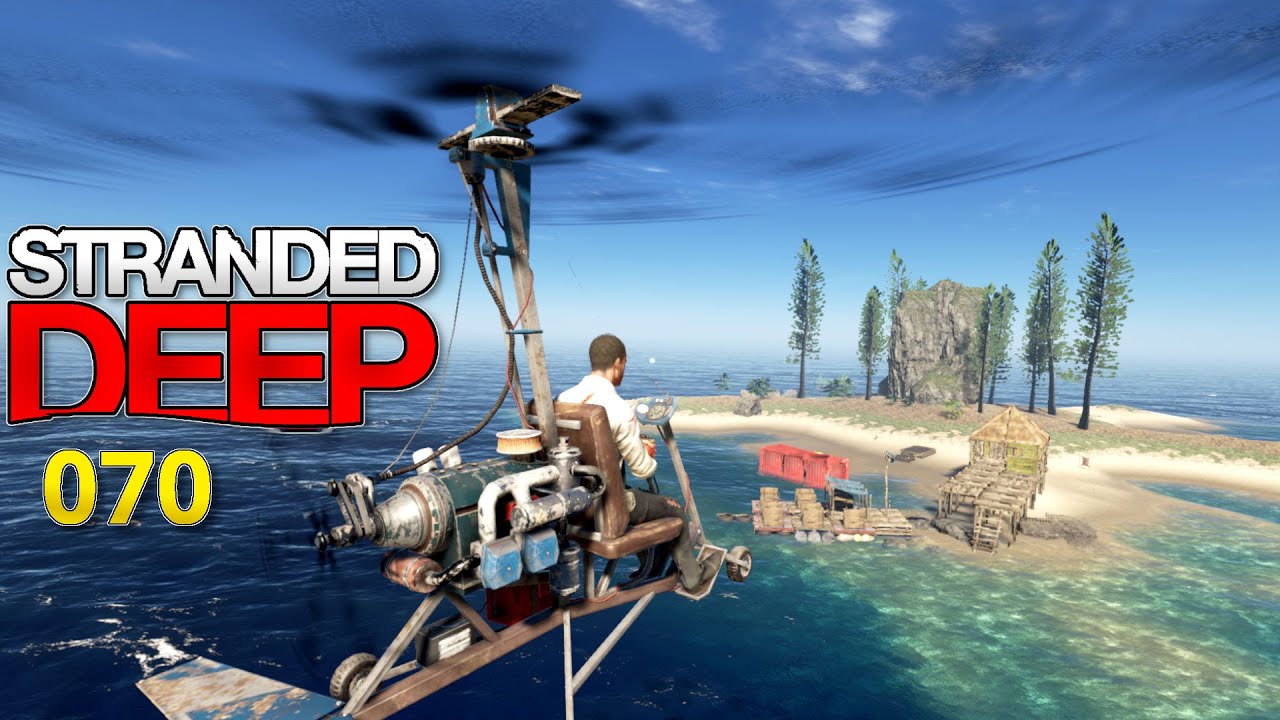 Stranded Deep 🌴 #070🌴 Gyrocopter, Hubschrauber, Helikopter fliegen