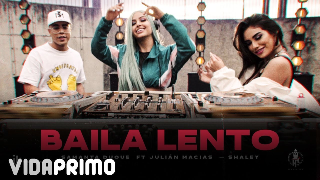 Samanta Duque x Julian Macias - Baila Lento ft. Shaley [Official Video]