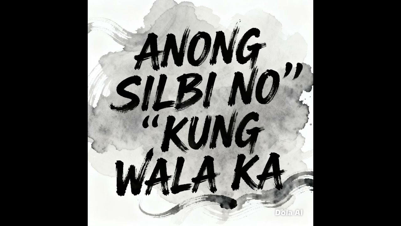ANONG SILBI NO'N KUNG WALA KA 