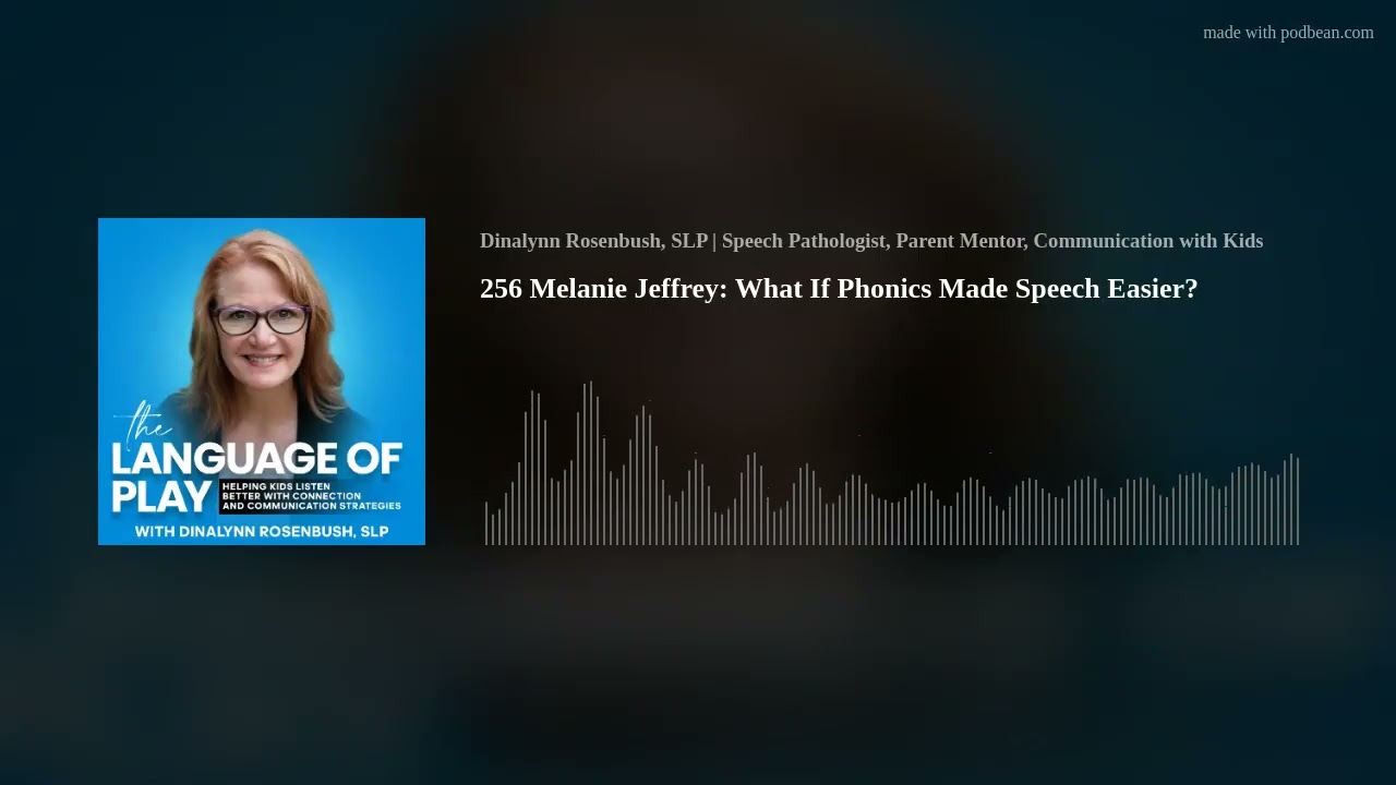 256 Melanie Jeffrey: What If Phonics Made Speech Easier?