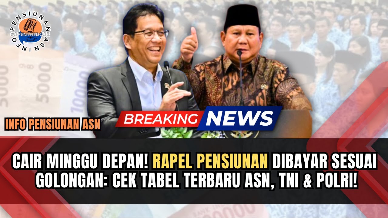CAIR MINGGU DEPAN! RAPEL PENSIUNAN DIBAYAR SESUAI GOLONGAN: CEK TABEL TERBARU ASN, TNI & POLRI!