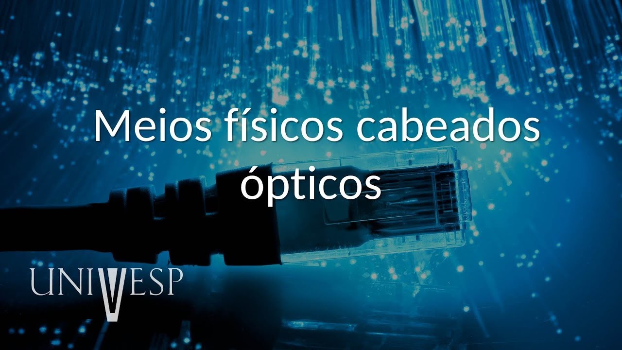Tecnologias de Comunicação de Dados - Meios físicos cabeados ópticos