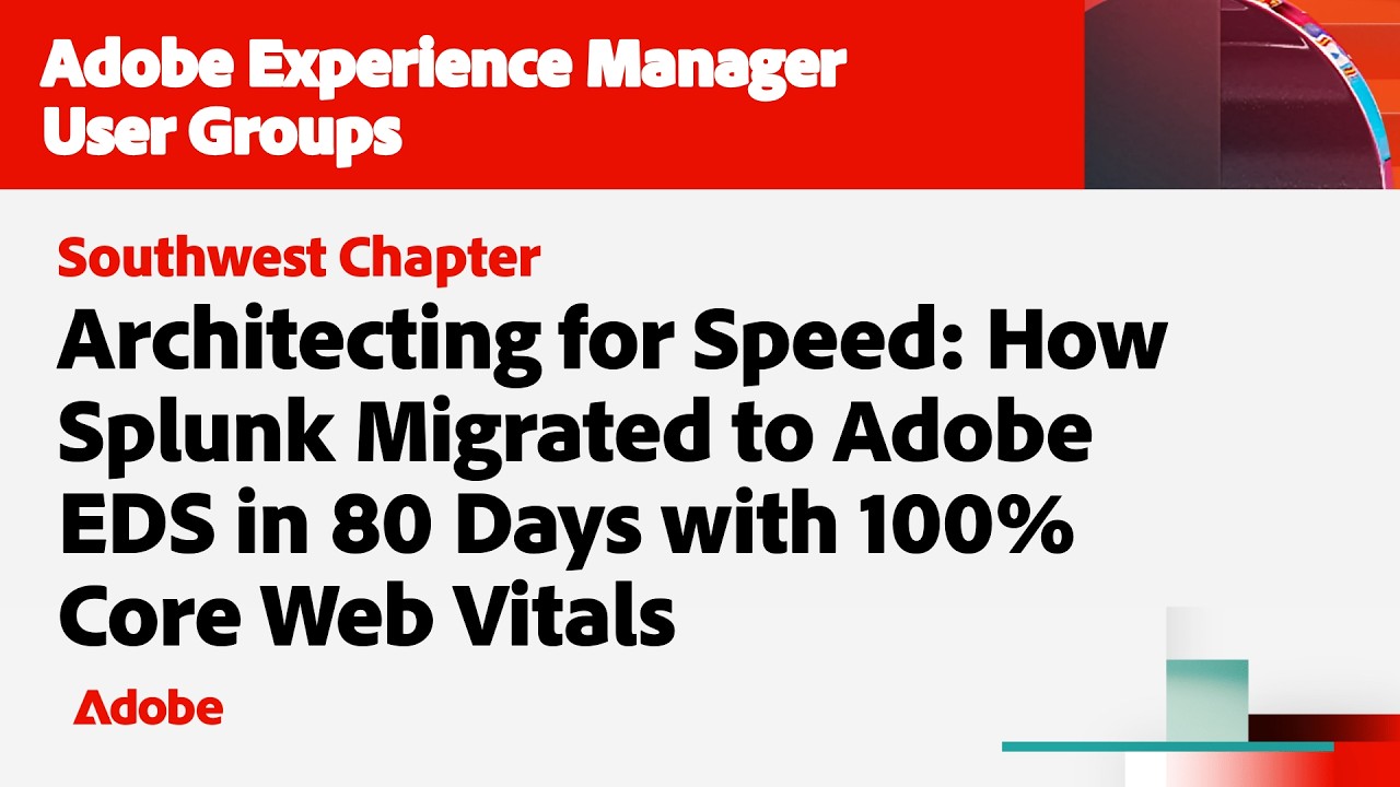 Architecting for Speed: How Splunk Migrated to Adobe EDS in 80 Days with 100% Core Web Vitals