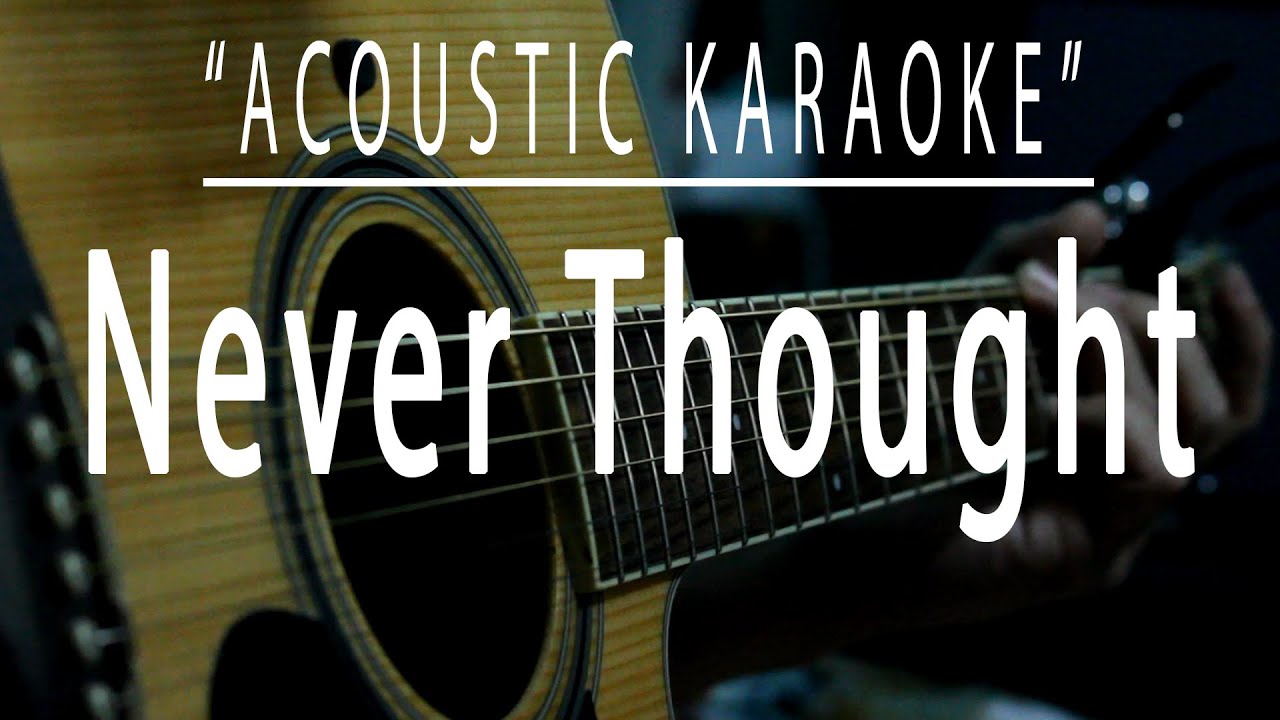 Never thought - Acoustic karaoke (Dan Hill)