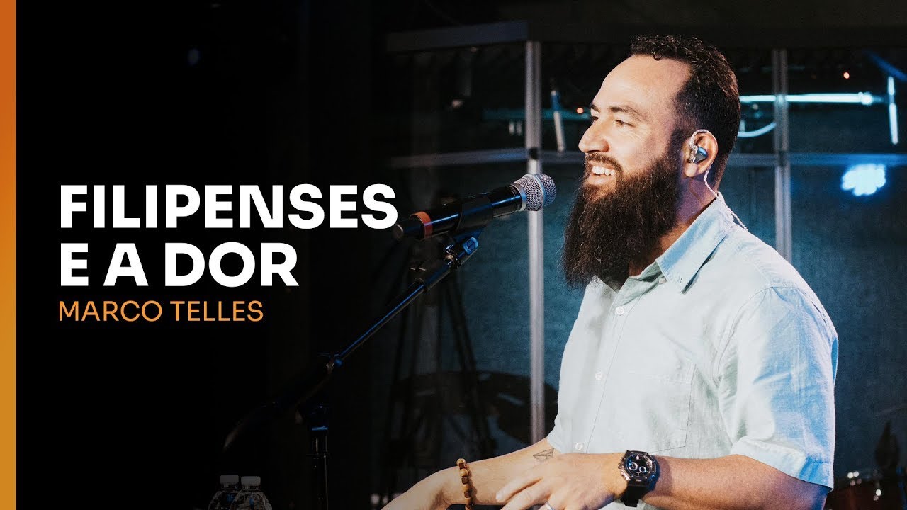 Filipenses e a Dor | Marco Telles | 11:00am