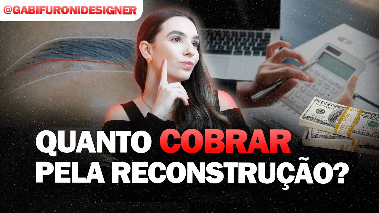 QUANTO COBRAR PELA RECONSTRUÇÃO DE SOBRANCELHAS?
