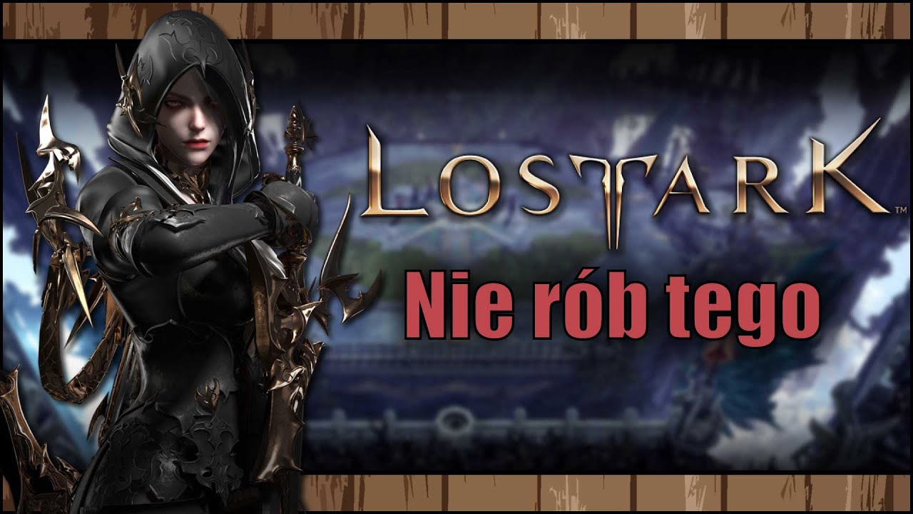 Lost Ark Online - Porady - Nie popełnij tych błędów na początku - MMORPG 2023