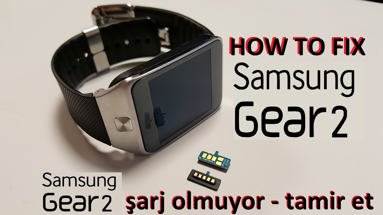 Samsung Gear 2 Şarj Olmuyor. Şarj Konnektörü nasıl değiştirilir? Gear 2 nasıl tamir edilir?