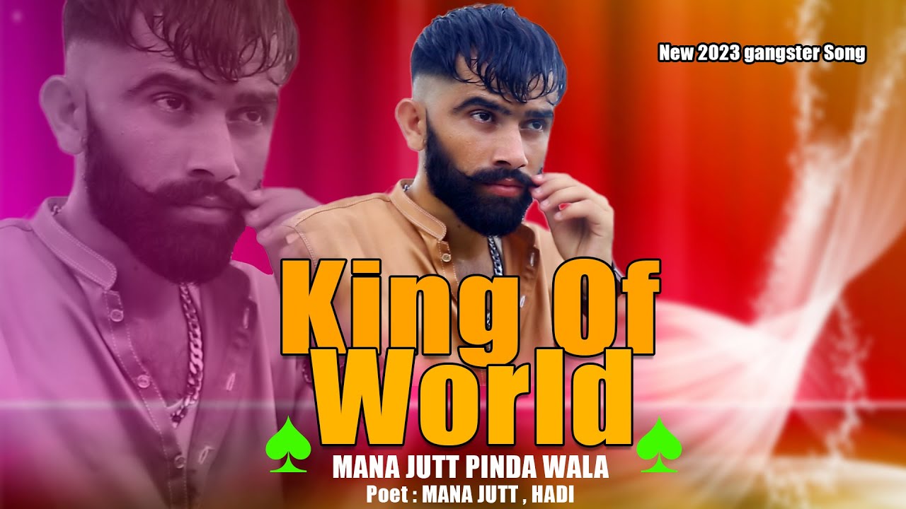 King Of World |MANA JUTT PINDA WALLA |New Punjabi 2023 Song
