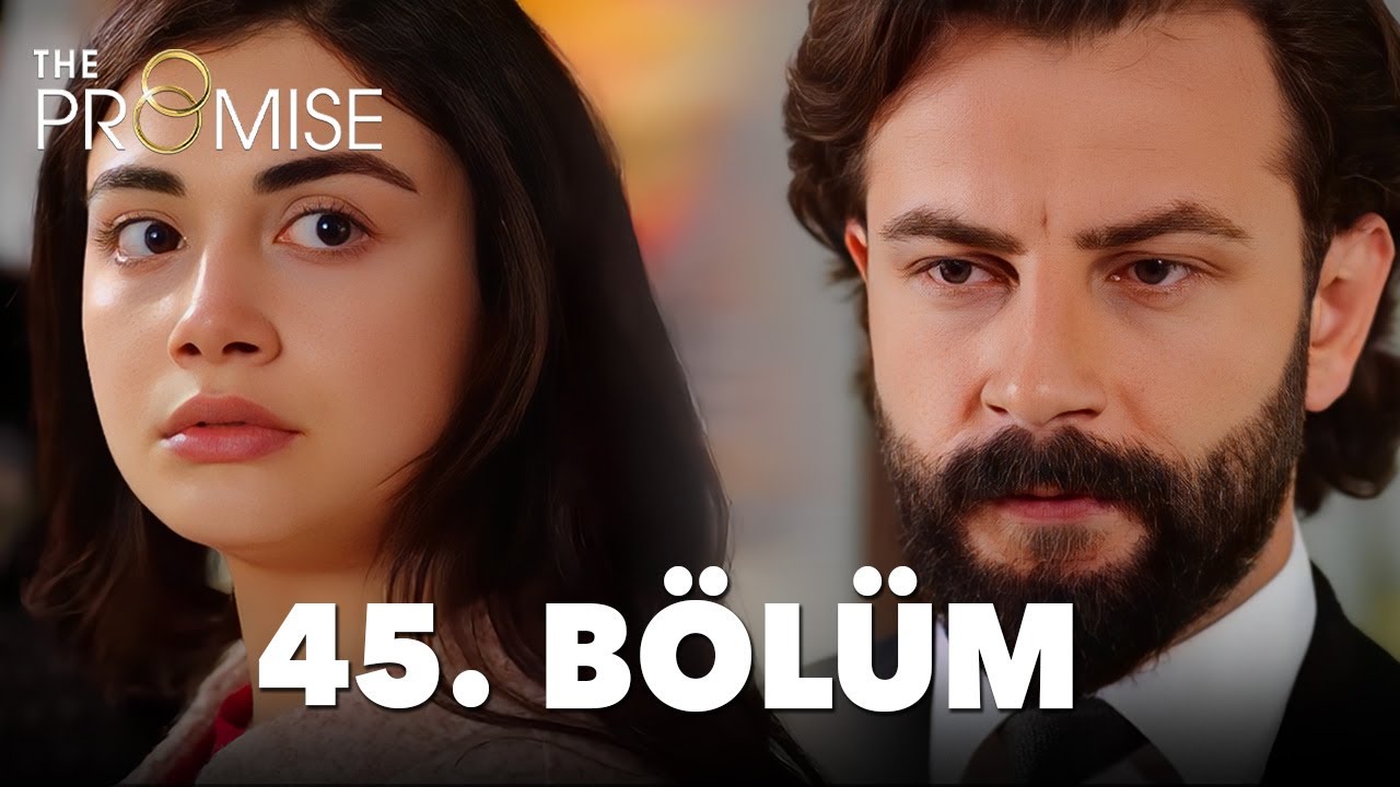 Yemin 45. Bölüm | The Promise Season 1 Episode 45