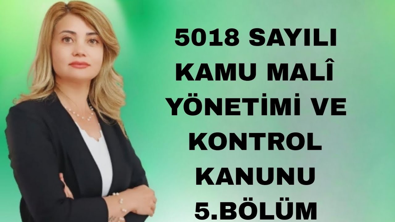 EKYS - GYS 5018 SAYILI KAMU MALİ YÖNETİMİ VE KONTOL KANUNU 5.BÖLÜM