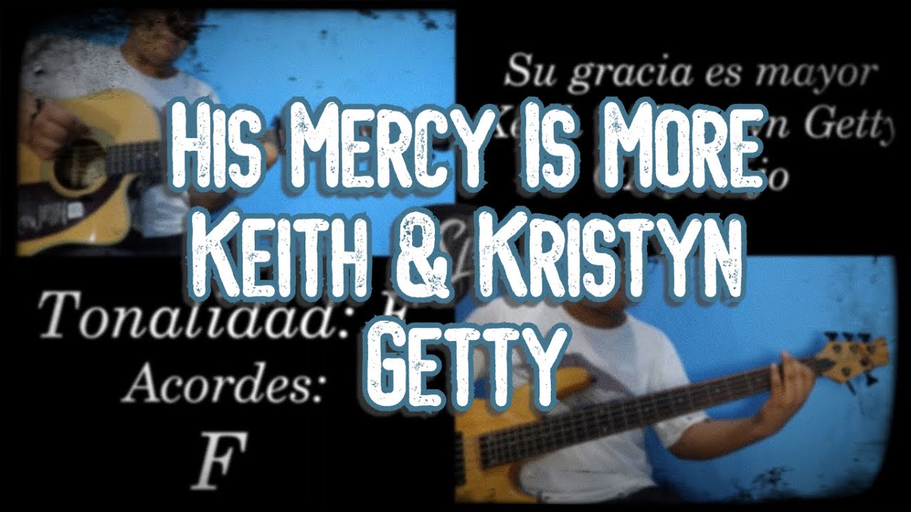 His Mercy Is More - Keith & Kristyn Getty - Guitarra Acústica y Bajo