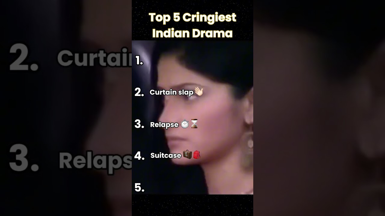 Top 5 Cringiest Indian Drama