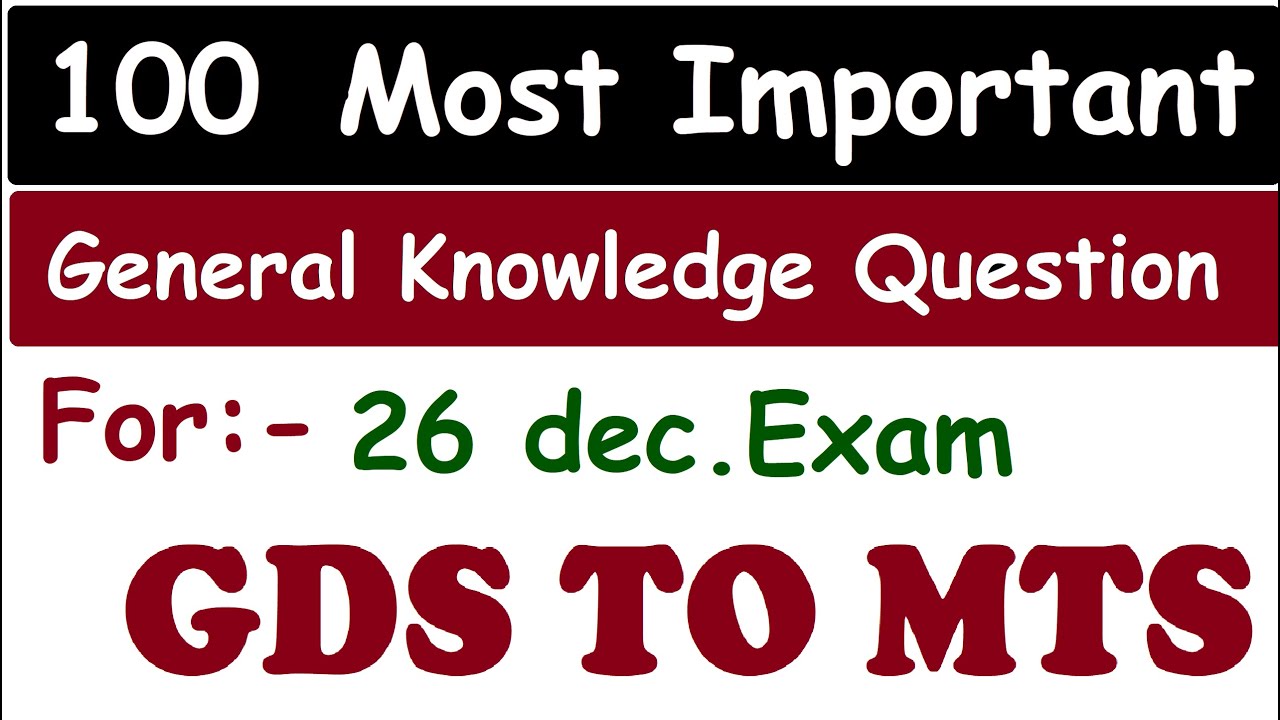 100 MOST IMPORTANT GENERAL KNOWLEDGE QUESTIONS FOR GDS To MTS  2021 #gdstomts#gdstopostman#important