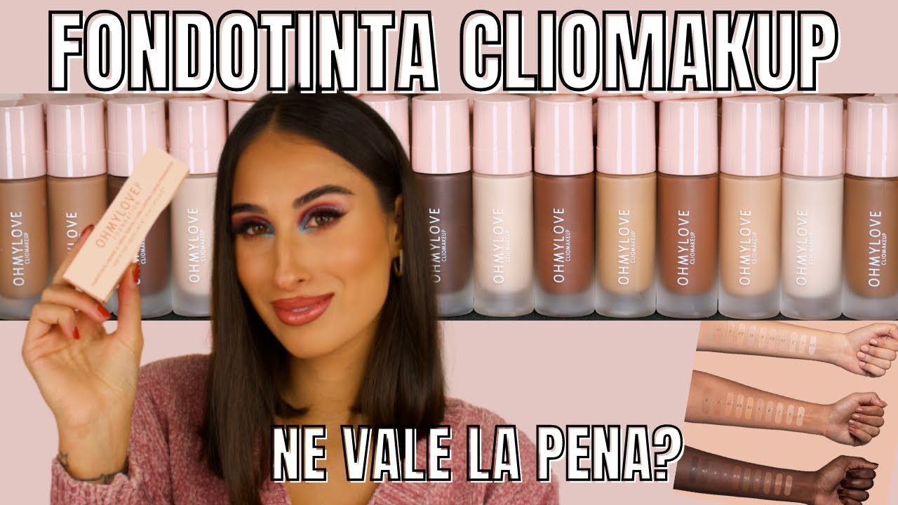 RECENSIONE FONDOTINTA CLIOMAKEUP || OH MY LOVE NE VALE LA PENA?!