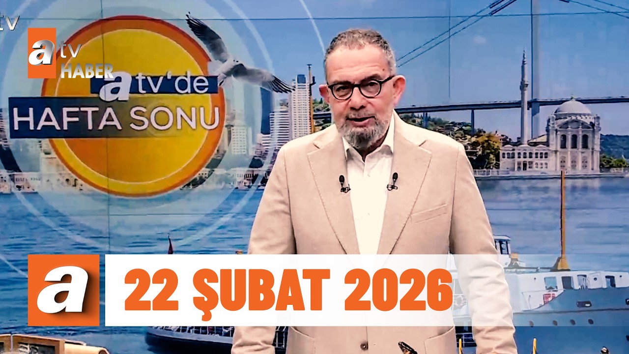 atv'de Hafta Sonu | 22 Şubat 2026