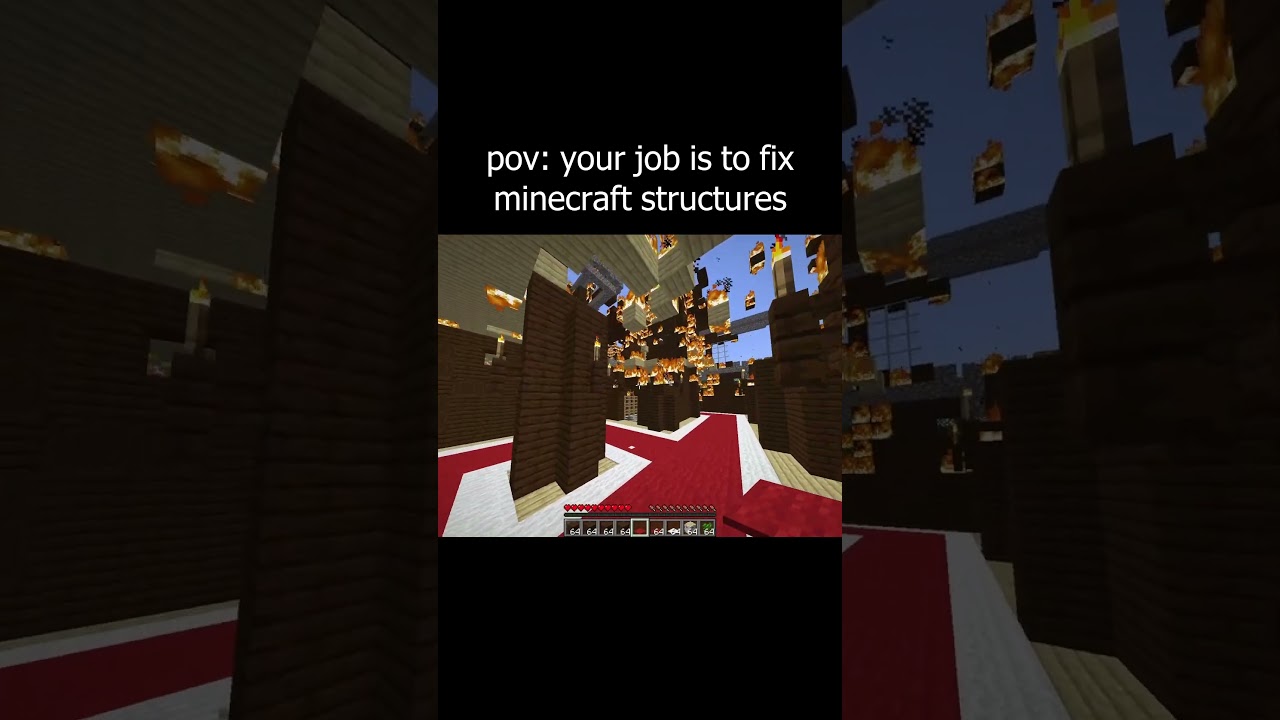 pov: your job is to fix minecraft structures