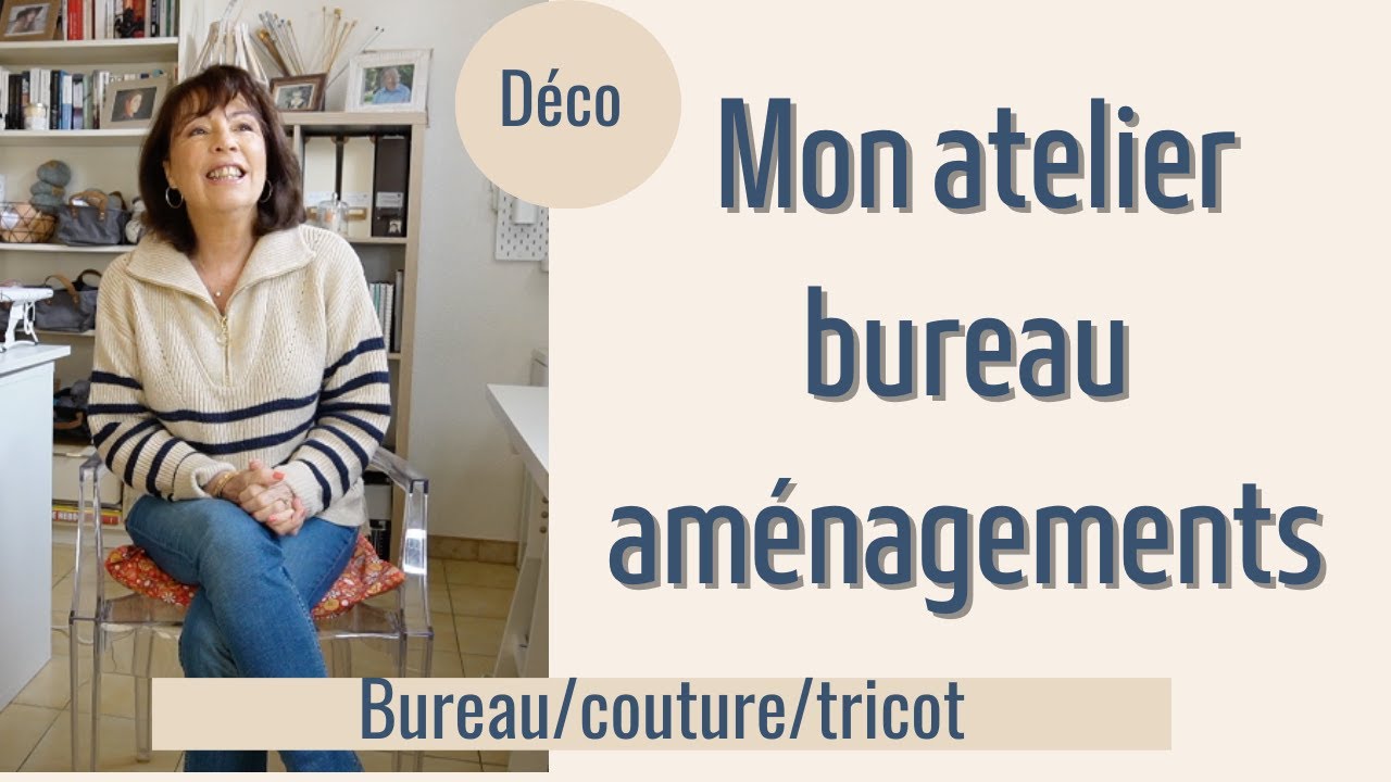 Mon atelier bureau aménagement et décoration