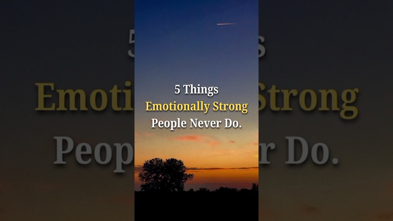 5 Things Emotionally Strong People Never Do. #shorts #lifelessons