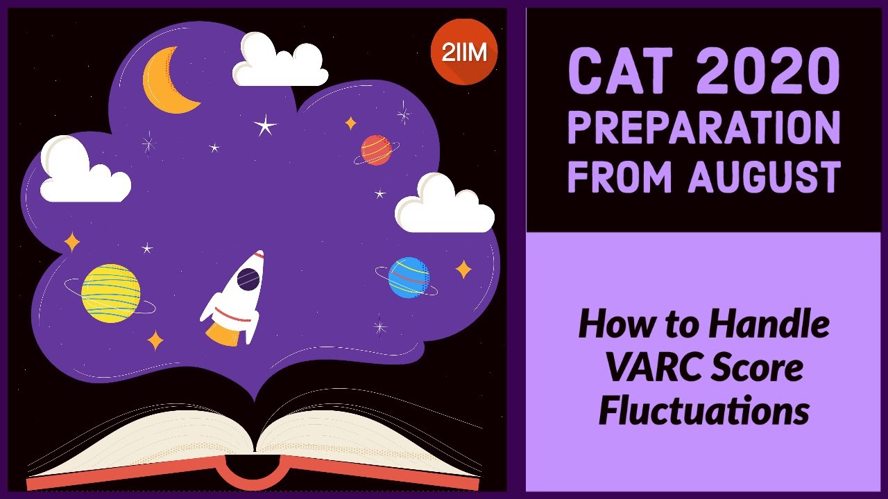 How to Handle VARC Score Fluctuations | CAT 2020 Preparation From August | 2IIM | Use 🎧