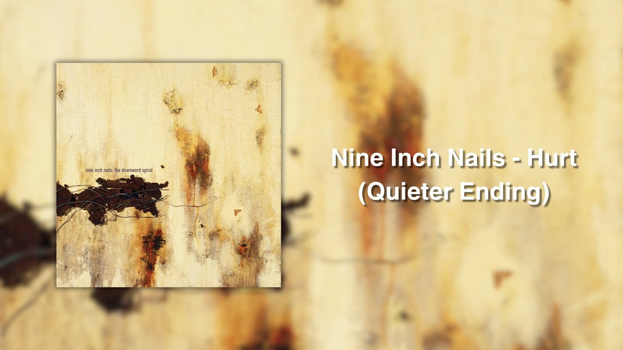 Nine Inch Nails - Hurt (Quieter Ending)