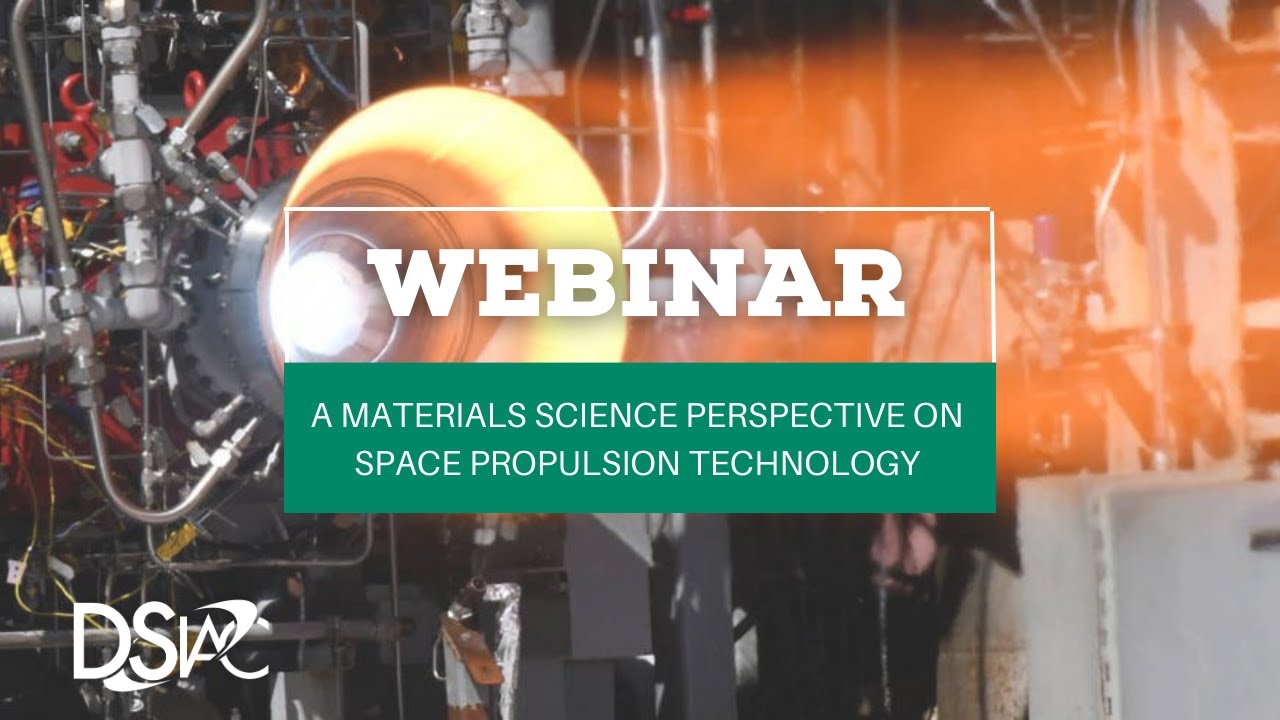 A Materials Science Perspective on Space Propulsion Technology | DSIAC Webinar