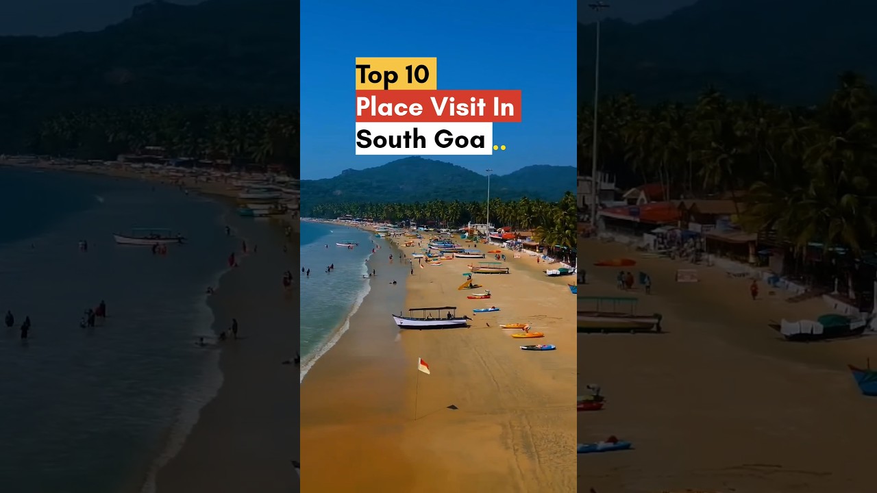 Top 10 Places Visit in South Goa 🎋🏖️ #southgoa  #tourismseries #goa