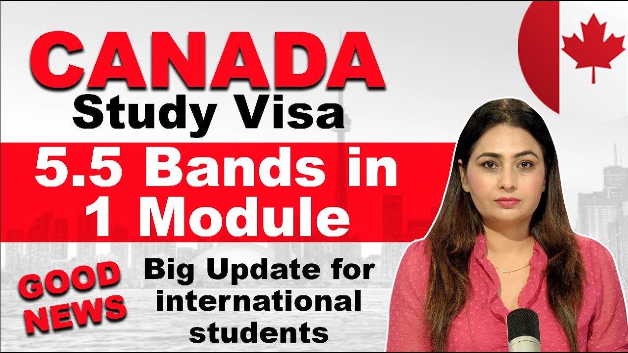 Canada Study Visa with 5 5 Bands in 1 Module | Big Update for international Students |