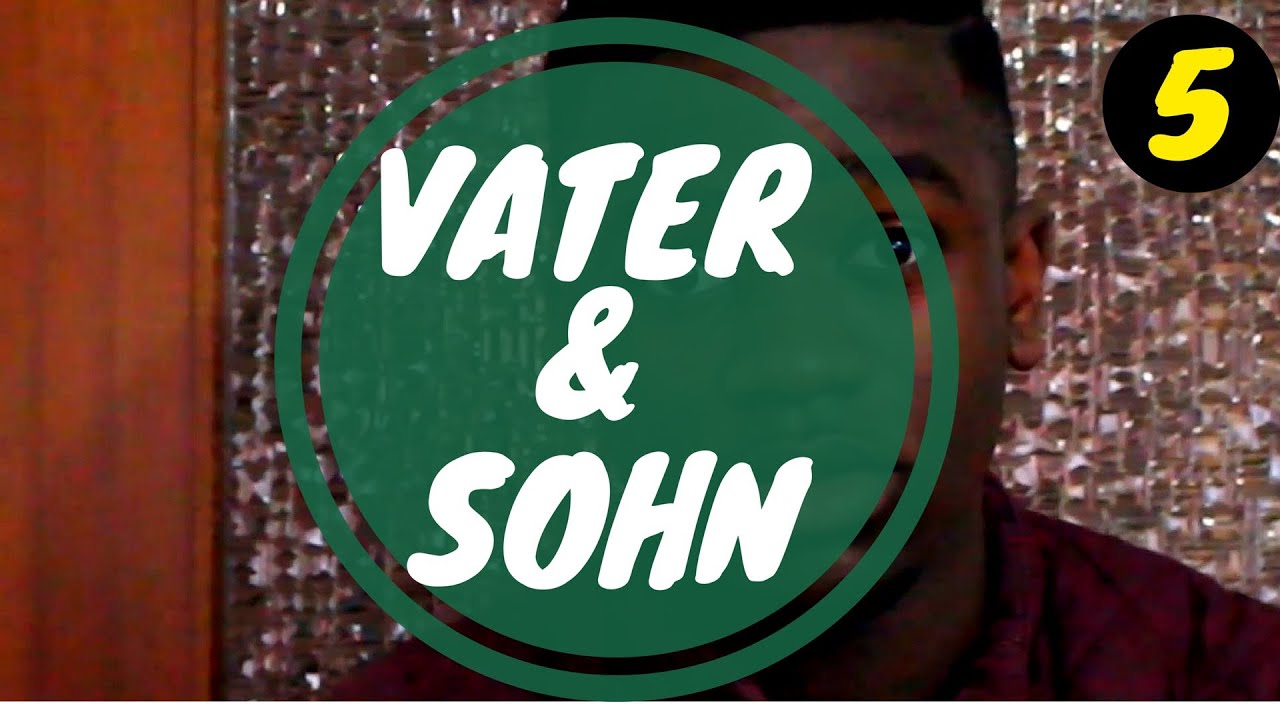 VATER & SOHN (TEIL 5) - Ah Nice