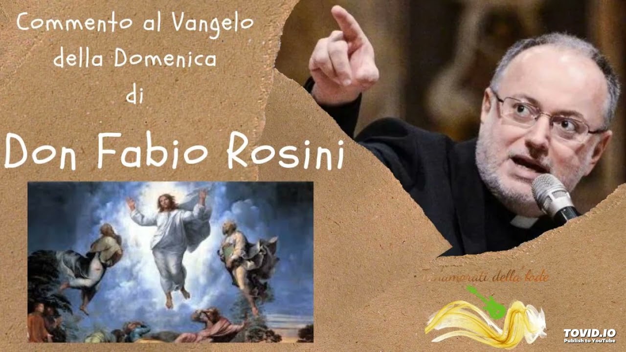 II Domenica di Quaresima - Anno A - Commento al Vangelo di don Fabio Rosini