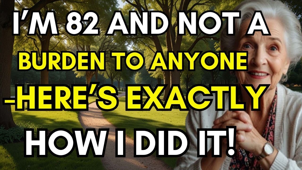 I&rsquo;m 82 and not a burden to anyone. 7 wise secrets for seniors to stay independent